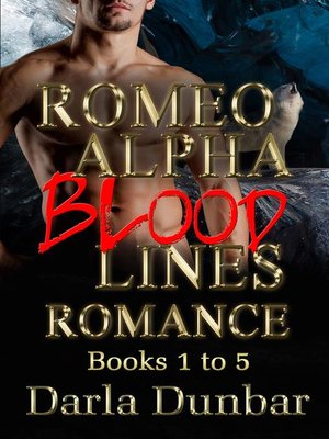 cover image of Romeo Alpha Blood Lines Romance Complete Series